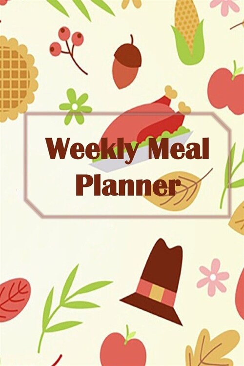 My Weekly Meal Planner: 52 Weeks Food Planner & Grocery list Menu Food Planner for Eat Records (Paperback)