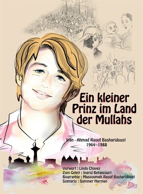 Ein Kleiner Prinz im Land der Mullahs: Die wahre Geschichte eines jungen Iraners, der dem Mullah-Regime die Stirn bot (Paperback)