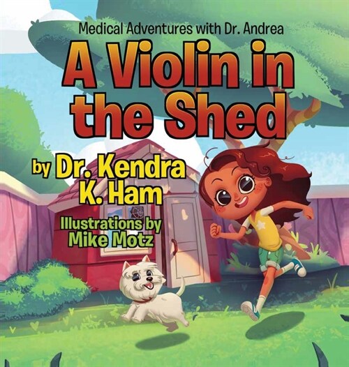 Medical Adventures with Dr. Andrea: A Violin in the Shed (Hardcover)