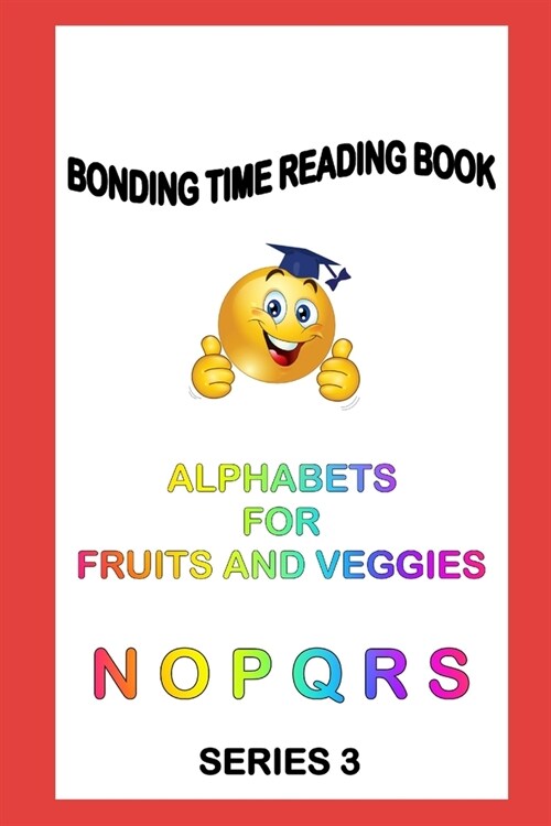 Alphabets for Fruits and Veggies: Read Learn Praise (Paperback)