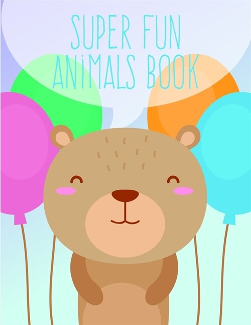 Super Fun Animals Book: Coloring Pages with Funny Animals, Adorable and Hilarious Scenes from variety pets (Paperback)