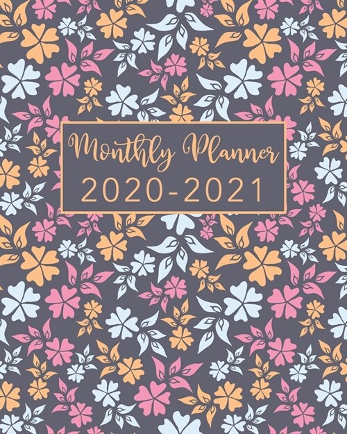 2020-2021 Monthly Planner: Florals Design - Two Year Monthly Planner from January 2020 to December 2021 Calendar - 24 Months with US Holidays - 2 (Paperback)