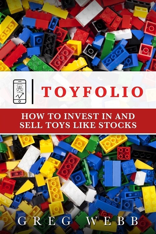 Toyfolio: How to Invest in and Sell Toys Like Stocks (Paperback)