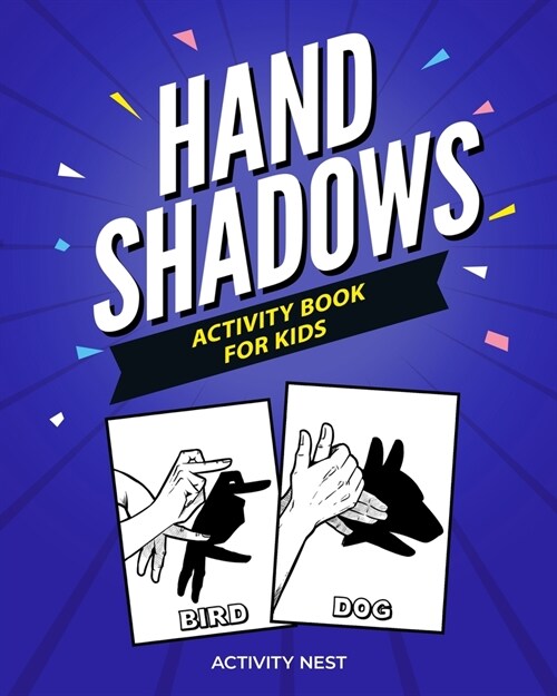 Hand Shadows Activity Book For Kids: 30 Easy To Follow Illustrations (Paperback)