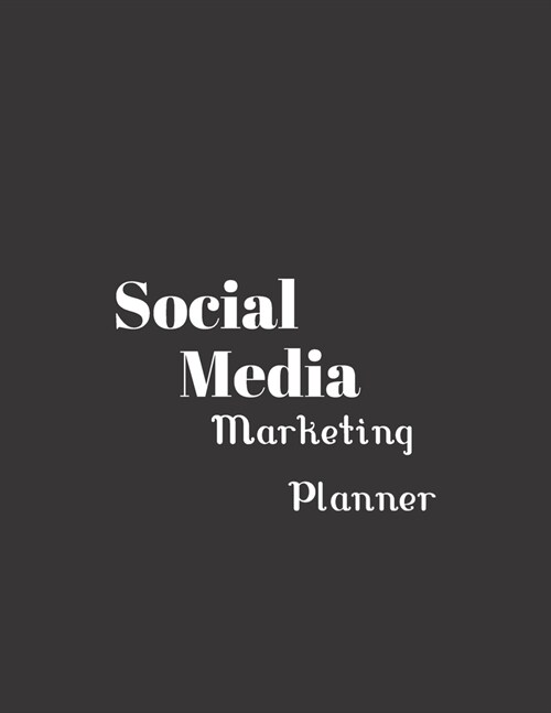 Social Media Marketing: PLanner/ Notebook /Journal: 1 Year Monthly Digital Social Media Analyisis & 52 weeks Social Media Publiching Schedule- (Paperback)