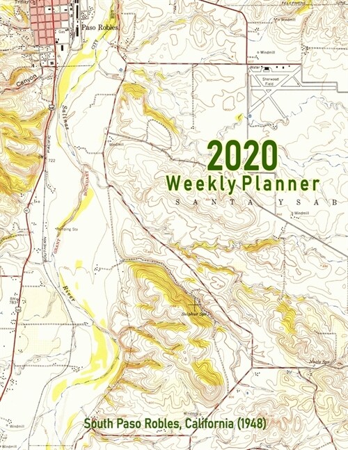 2020 Weekly Planner: South Paso Robles, California (1948): Vintage Topo Map Cover (Paperback)