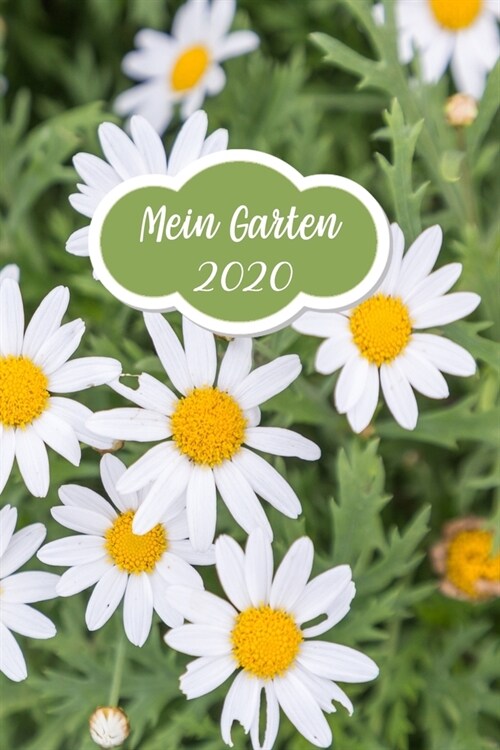 Mein Garten 2020: Notizbuch, Jahresplaner und Journal, Gartenplaner und Eintragbuch f? Gartenfreunde, Hobbyg?tner und Laubenpieper - M (Paperback)