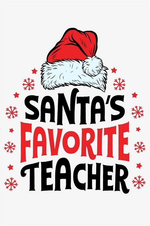 Santas Favorite Teacher: Christmas Lined Notebook, Journal, Organizer, Diary, Composition Notebook, Gifts for Family and Friends (Paperback)