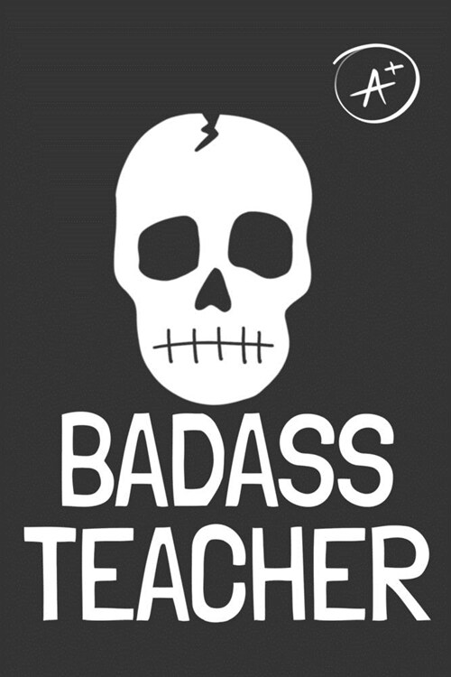 Badass Teacher: Blank Lined Notebook Journal: Gift For Teachers Appreciation 6x9 - 110 Blank Pages - Plain White Paper - Soft Cover Bo (Paperback)