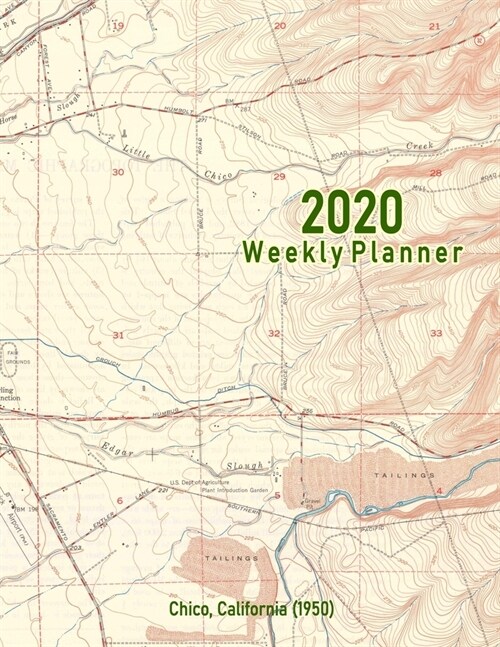 2020 Weekly Planner: Chico, California (1950): Vintage Topo Map Cover (Paperback)