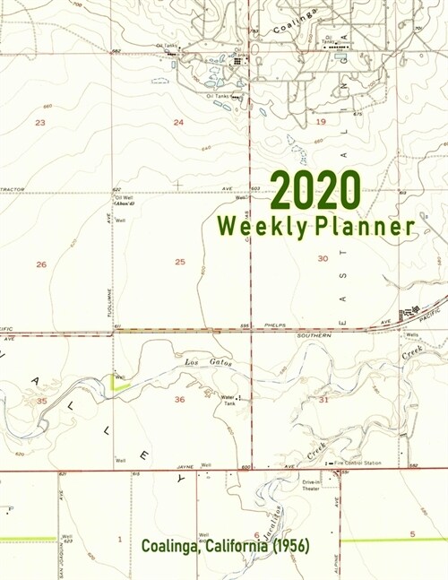 2020 Weekly Planner: Coalinga, California (1956): Vintage Topo Map Cover (Paperback)