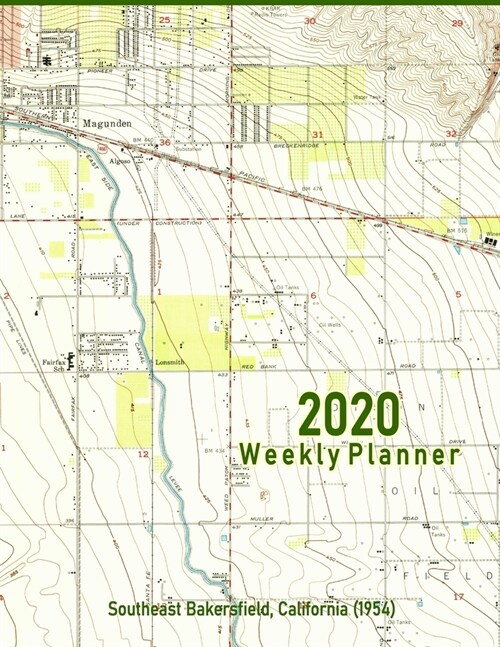 2020 Weekly Planner: Southeast Bakersfield, California (1954): Vintage Topo Map Cover (Paperback)