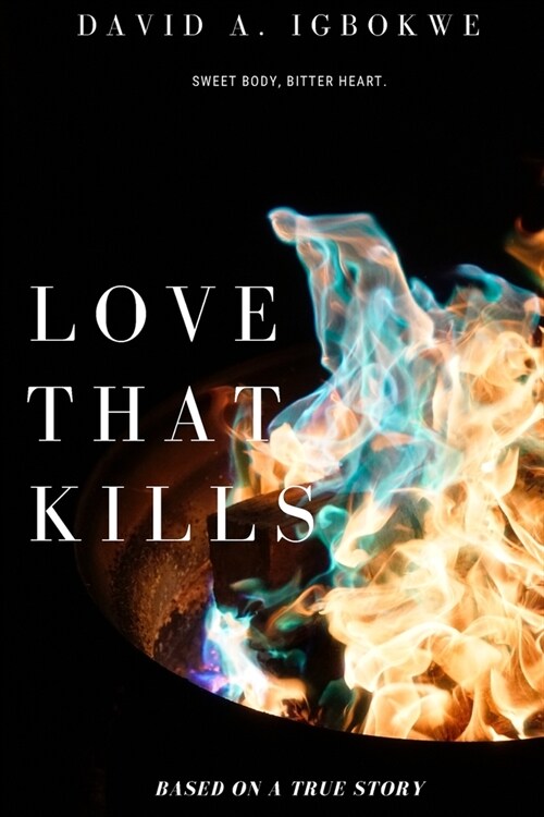 Love That Kills: Sweet Body, Bitter Heart. (Paperback)