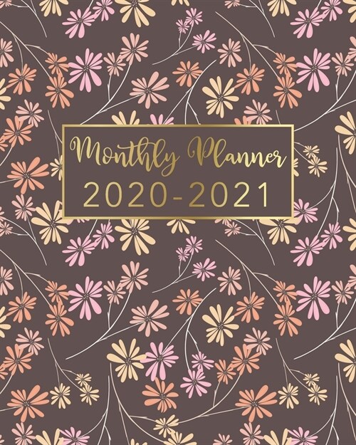2020-2021 Monthly Planner: Floral Brown Gold Design - Two Year Monthly Planner from January 2020 to December 2021 Calendar - 24 Months with US Ho (Paperback)