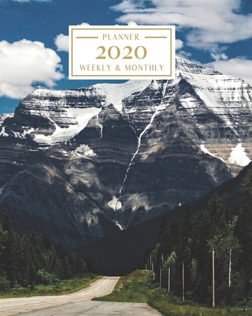 2020: Weekly and Monthly Planner/Calendar Jan 2020 - Dec 2020 Rocky Mountains Landscape (Paperback)