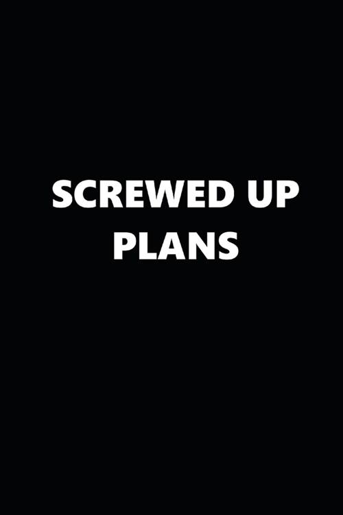 2020 Weekly Planner Funny Humorous Screwed Up Plans 134 Pages: 2020 Planners Calendars Organizers Datebooks Appointment Books Agendas (Paperback)