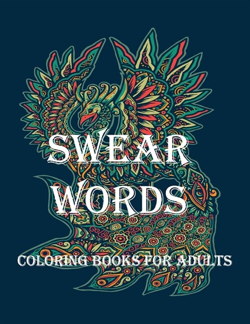 swear words coloring books for adults: coloring swear words, Motivating Swear Word Coloring Book, Animal Mandalas Design Coloring (Paperback)