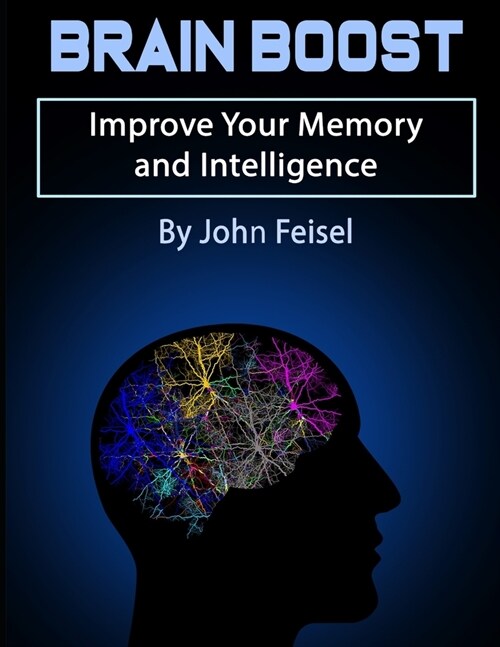Brain Boost: Improve Your Memory and Intelligence (Paperback)
