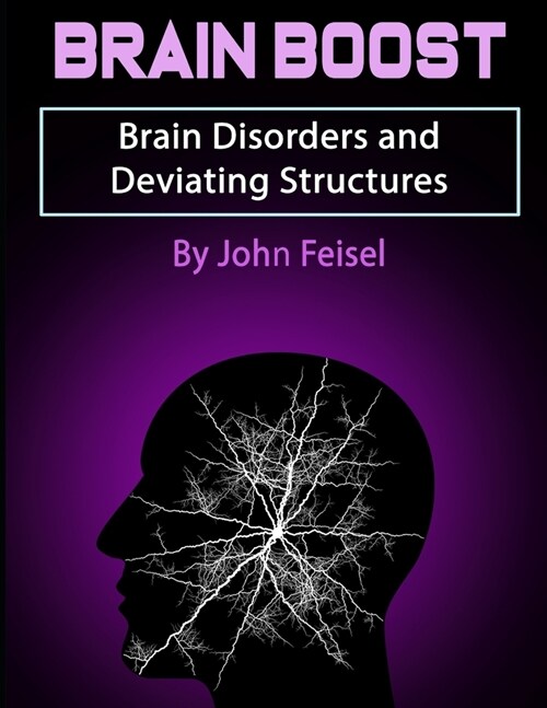 Brain Boost: Brain Disorders and Deviating Structures (Paperback)