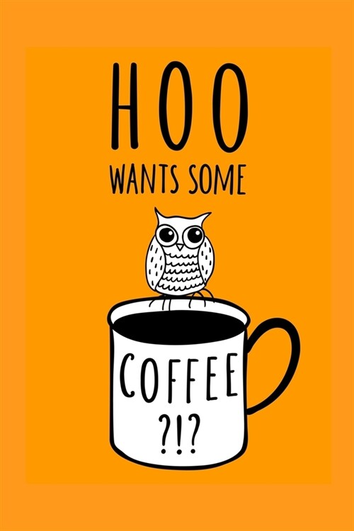 Hoo Wants Some Coffee?!?: Undated Weekly Planner with To-do list, Notes section & Inner Pages with Meditative Mandala design - 6 x 9 Handy Purse (Paperback)