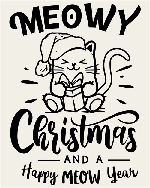 Meowy Christmas and A Happy Meow Year: Ultimate Christmas Planner Festive Organiser: Plan and Track Gifts, Cards, Meals, Funny Cat (Paperback)