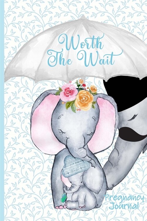 Worth the Wait: Pregnancy Journal. Baby Boy Elephant, Cherished, Blue Vines (Paperback)