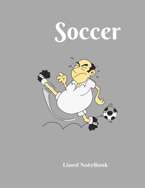 Soccer Lined NoteBook: Soocer Sports Journal Notebook Planner for men, women, boys and girls who love Sports and Lovers Of All Kinds of Sport (Paperback)
