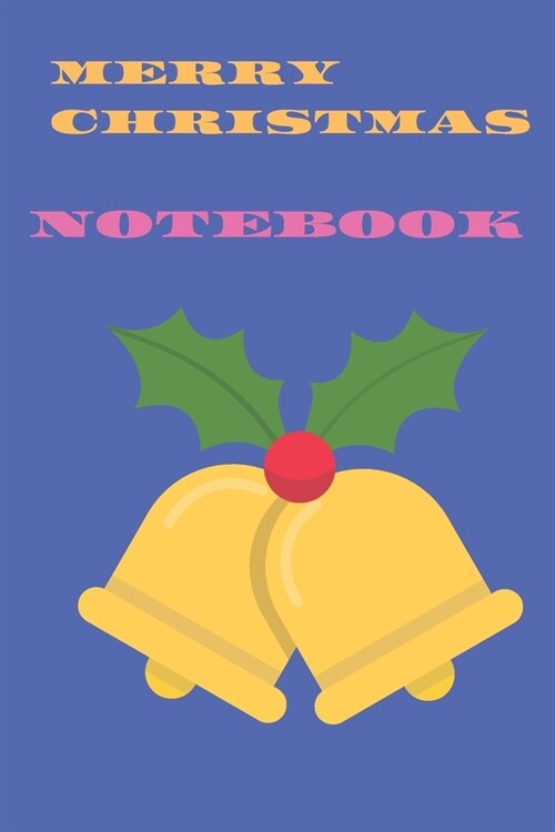 Merry Christmas Notebook: 6 by 9 colorful little holiday journal (Paperback)