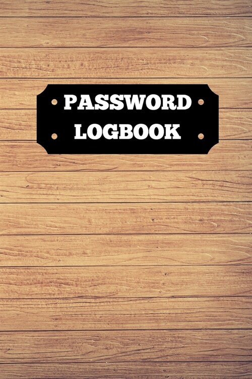 Password Logbook: Password Keeper And Logbook To Protect Usernames and Passwords, Passkey Record Journal Notebook Organizer (Paperback)