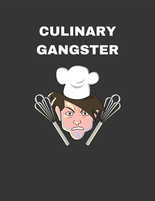 Culinary Gangster: 2020 Weekly Planner: A 52-Week Calendar For Chefs (Paperback)