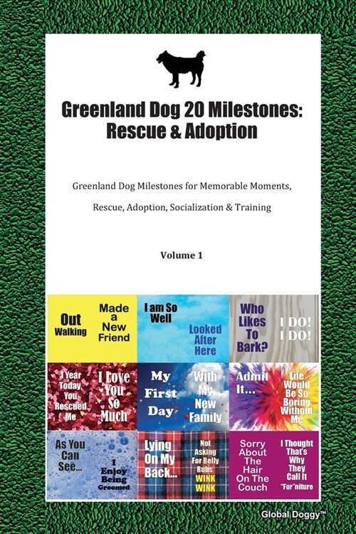 Greenland Dog 20 Milestones: Rescue & Adoption: Greenland Dog Milestones for Memorable Moments, Rescue, Adoption, Socialization & Training Volume 1 (Paperback)