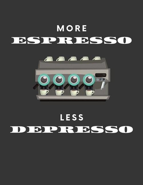 More Espresso Less Depresso: 2020 Weekly Planner: A 52-Week Calendar (Paperback)