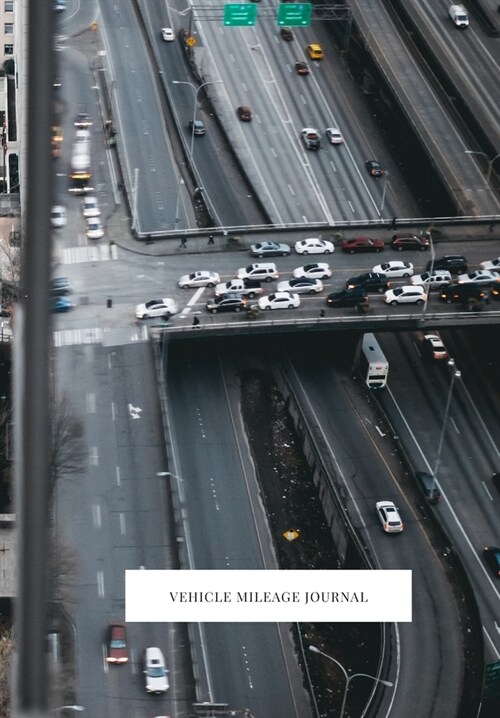 Vehicle Mileage Journal: KEEP TRACK OF YOUR MILEAGE AND BE ON TOP OF YOUR TAXES. Mini Gas Mileage Record Book, Slim Auto Mileage Log Book & Exp (Paperback)