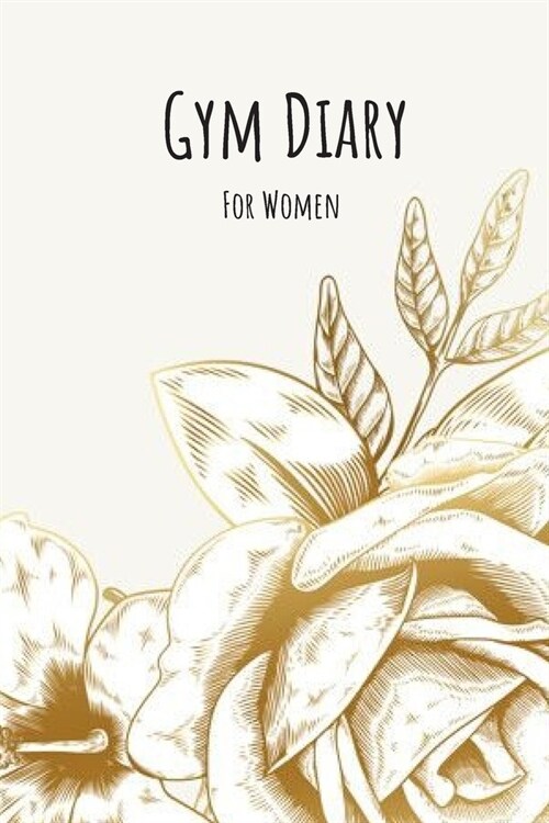 Gym Diary for Women: Journal with Positive and Motivational Quotes, Daily Weight Loss Gym Tracker, Track Lifts, Cardio, Goals, Body Weight (Paperback)