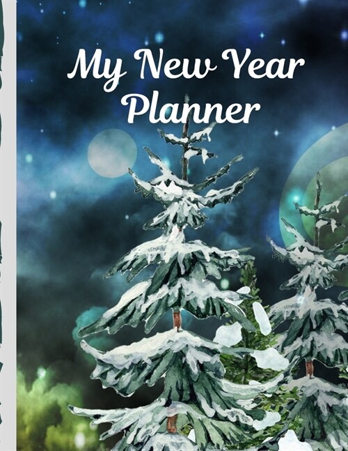 My New Year Planner: Goal Setting - This is Your Year - Wishes - Thoughts And Feelings - New Years Resolutions - Inspirational Living and (Paperback)