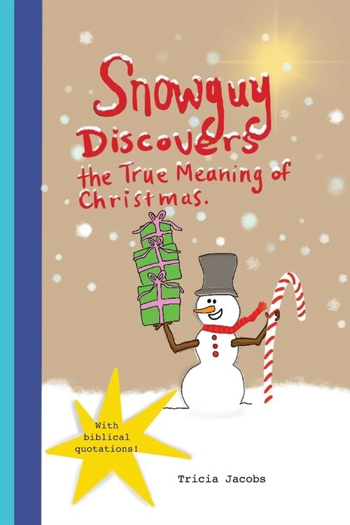 Snowguy Discovers the True Meaning of Christmas (Paperback)