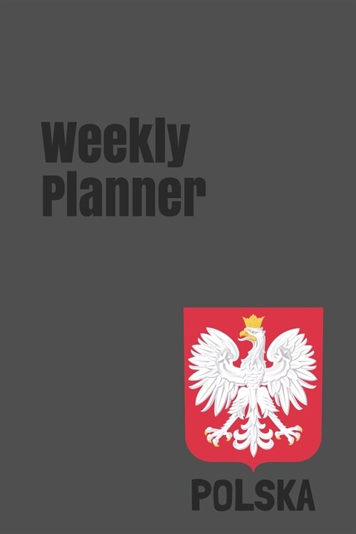 Weekly Planner: Poland calendar organizer agenda for 2020 (Paperback)