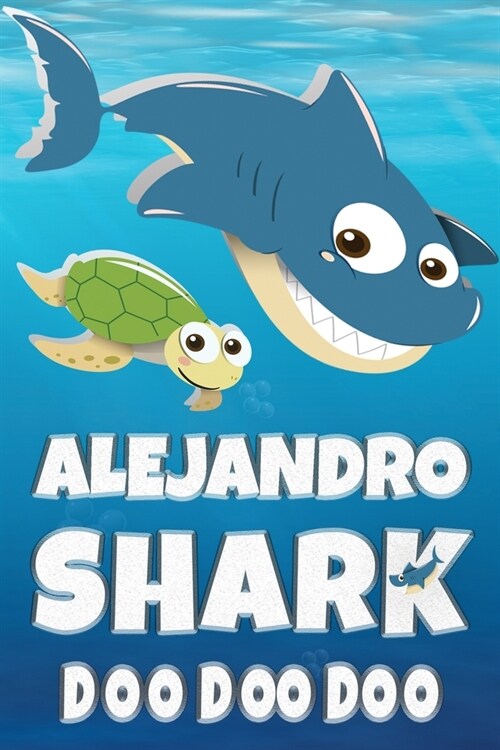 Alejandro Name: Alejandro Shark Doo Doo Doo Notebook Journal For Drawing Taking Notes and Writing, Personal Named Firstname Or Surname (Paperback)