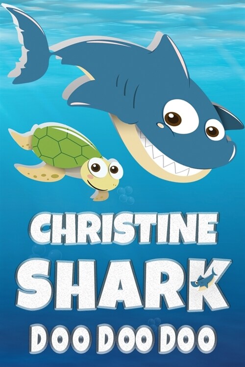 Christine Name: Christine Shark Doo Doo Doo Notebook Journal For Drawing Taking Notes and Writing, Personal Named Firstname Or Surname (Paperback)