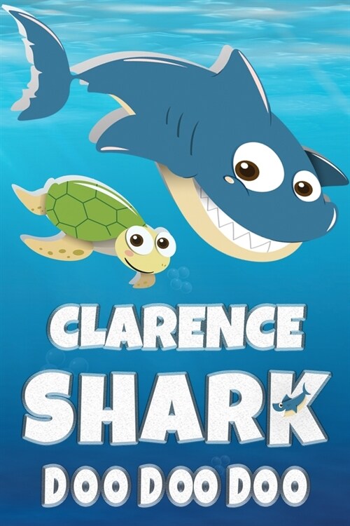 Clarence Name: Clarence Shark Doo Doo Doo Notebook Journal For Drawing Taking Notes and Writing, Personal Named Firstname Or Surname (Paperback)