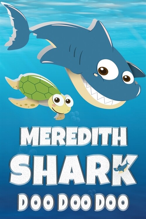 Meredith Shark Doo Doo Doo: Meredith Name Notebook Journal For Drawing Taking Notes and Writing, Firstname Or Surname For Someone Called Meredith (Paperback)