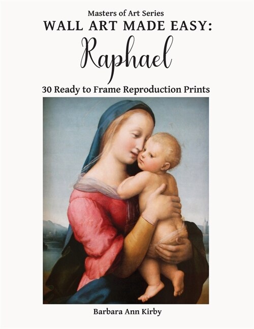 Wall Art Made Easy: Raphael: 30 Ready to Frame Reproduction Prints (Paperback)