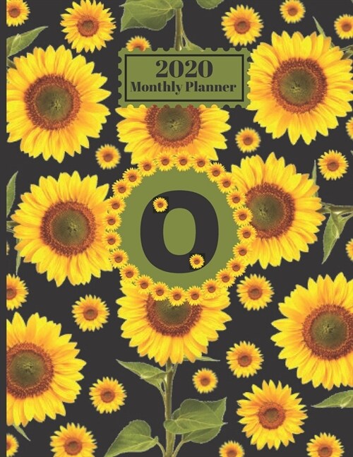 2020 Monthly Planner: Personalized Monogram Initial O Letter O Appointment Calendar Organizer And Journal For Writing Sunflowers Floral Desi (Paperback)