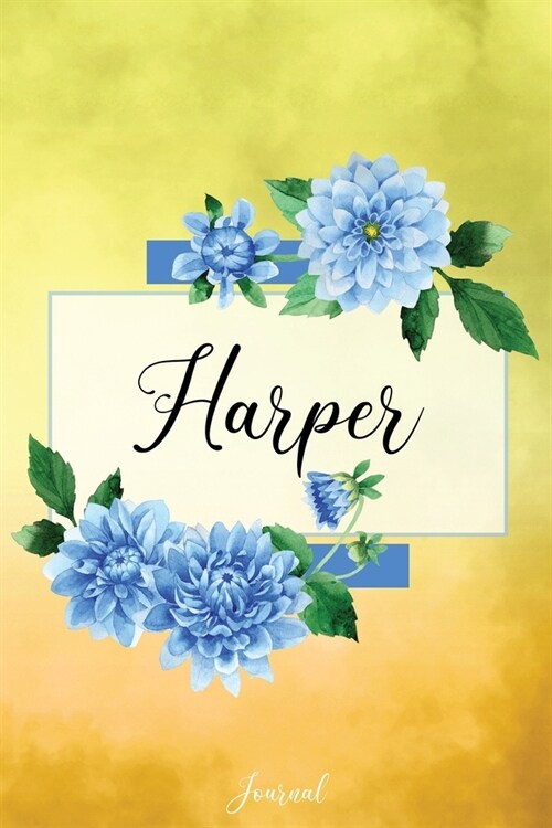 Harper Journal: Blue Dahlia Flowers Personalized Name Journal/Notebook/Diary - Lined 6 x 9-inch size with 120 pages (Paperback)