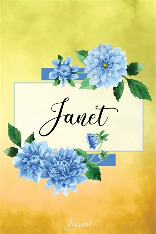 Janet Journal: Blue Dahlia Flowers Personalized Name Journal/Notebook/Diary - Lined 6 x 9-inch size with 120 pages (Paperback)