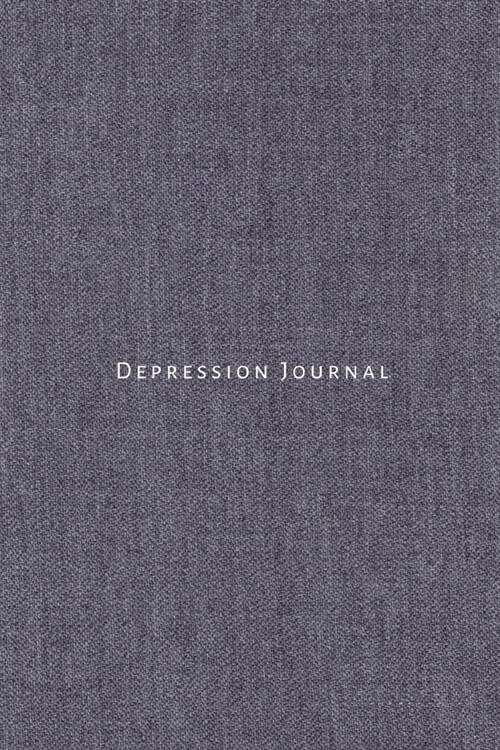 Depression Journal: Daily workbook dairy for causes, management, medication, supplements, remedy and symptoms for chronic pain, anxiety, w (Paperback)