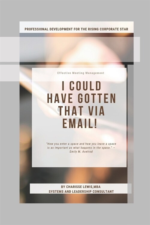 I Could Have Gotten That Via Email (Paperback)