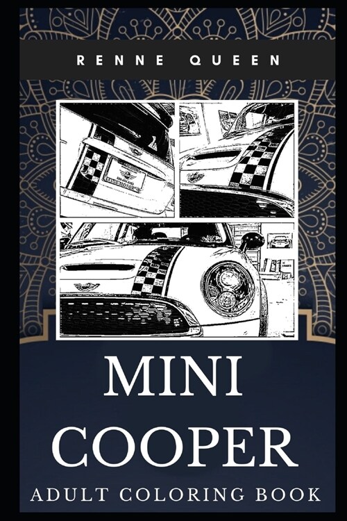 Mini Cooper Adult Coloring Book: Famous British Traditional Car and Great Sports and James Bond Symbol Inspired Coloring Book for Adults (Paperback)