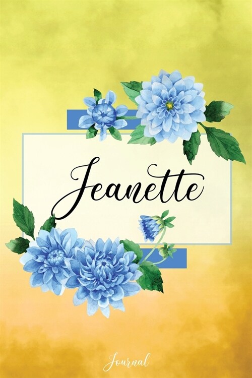Jeanette Journal: Blue Dahlia Flowers Personalized Name Journal/Notebook/Diary - Lined 6 x 9-inch size with 120 pages (Paperback)