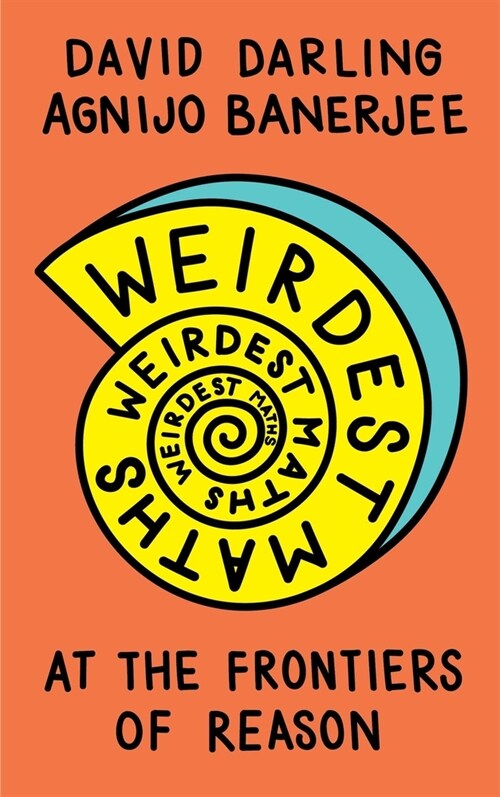 Weirdest Maths : At the Frontiers of Reason (Paperback)